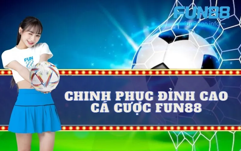 Chinh phục đỉnh cao cá cược fun88