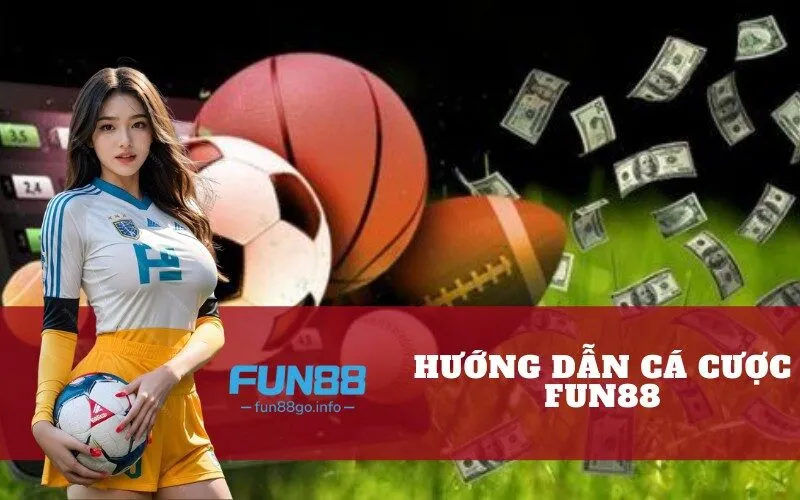 hướng dẫn cá cược Fun88