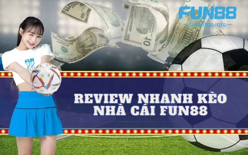 Review nhanh kèo nhà cái fun88